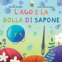 L’AGO E LA BOLLA DI SAPONE (Italian Edition) L’AGO E LA BOLLA DI SAPONE (Italian Edition) Paperback Kindle