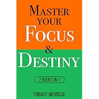 Master Your Focus & Destiny: 2 Books in 1 (Mastery Bundle)