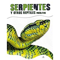 Serpientes y Otros Reptiles Insólitos (Animales Insólitos) (Spanish Edition)