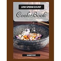 LOW SPERM COUNT RECIPES COOKBOOK: The ultimate guide on how to cook a healthy, nutritious low sperm count motility recipe for men's fertility,which includes tips, tricks, prep method and time explain LOW SPERM COUNT RECIPES COOKBOOK: The ultimate guide on how to cook a healthy, nutritious low sperm count motility recipe for men's fertility,which includes tips, tricks, prep method and time explain Paperback Kindle