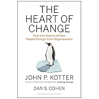The Heart of Change: Real-Life Stories of How People Change Their Organizations The Heart of Change: Real-Life Stories of How People Change Their Organizations Hardcover Audible Audiobook Kindle Audio CD