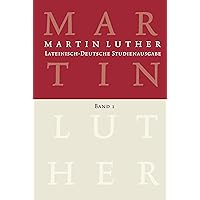 Lateinisch-deutsche Studienausgabe / Martin Luther: Lateinisch-deutsche Studienausgabe: Der Mensch Vor Gott (Lateinisch-deutsche Studienausgabe, 1) (German and Latin Edition) Lateinisch-deutsche Studienausgabe / Martin Luther: Lateinisch-deutsche Studienausgabe: Der Mensch Vor Gott (Lateinisch-deutsche Studienausgabe, 1) (German and Latin Edition) Kindle Hardcover