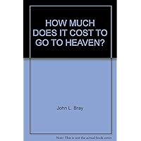 HOW MUCH DOES IT COST TO GO TO HEAVEN?