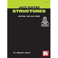 Jazz Guitar Structures: Boosting Your Solo Power Jazz Guitar Structures: Boosting Your Solo Power Paperback Kindle