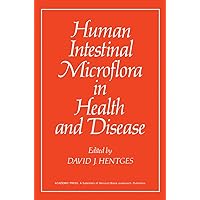 Human Intestinal Microflora in Health and Disease Human Intestinal Microflora in Health and Disease Kindle Hardcover Paperback