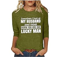 Sometimes I Look at My Husband and Think Damn T-Shirt Women Funny Round Neck Tshirt 3/4 Sleeve Tops Plus Size Blouse