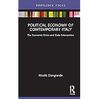 Political Economy of Contemporary Italy: The Economic Crisis and State Intervention (Routledge Frontiers of Political Economy) Political Economy of Contemporary Italy: The Economic Crisis and State Intervention (Routledge Frontiers of Political Economy) Kindle Hardcover Paperback