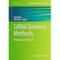 SiRNA Delivery Methods: Methods and Protocols (Methods in Molecular Biology, 1364) SiRNA Delivery Methods: Methods and Protocols (Methods in Molecular Biology, 1364) Hardcover Paperback