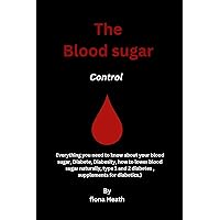 Blood sugar control : Everything you need to know about your blood sugar, Diabesity,diabetes Blood sugar control : Everything you need to know about your blood sugar, Diabesity,diabetes Kindle Paperback