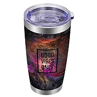 20 Oz Tumbler with Lid Good Vibes Only Motivational Quote on Night Starry Sky Background Tumbler With Lid for Coffee Office Travel Car