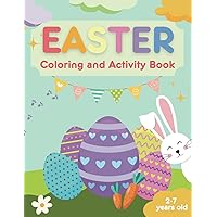Easter Coloring & Activity Book For Kids 2-7 Years Old: Easter Easy & Funny Activities, Gifts For Toddlers & Children, For Boys and Girls, Happy Easter Easter Coloring & Activity Book For Kids 2-7 Years Old: Easter Easy & Funny Activities, Gifts For Toddlers & Children, For Boys and Girls, Happy Easter Paperback