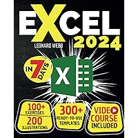 Excel: The Easiest Way to Master Microsoft Excel in 7 Days. 200 Clear Illustrations and 100+ Exercises in This Step-by-Step Guide Designed for Absolute Newbie. Discover Formula, Charts and More Excel: The Easiest Way to Master Microsoft Excel in 7 Days. 200 Clear Illustrations and 100+ Exercises in This Step-by-Step Guide Designed for Absolute Newbie. Discover Formula, Charts and More Paperback Kindle Hardcover