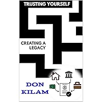 Trusting Yourself : Creating A Legacy (Million Dollars Worth Of Game) Trusting Yourself : Creating A Legacy (Million Dollars Worth Of Game) Kindle Paperback