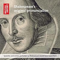 Shakespeare's Original Pronunciation: Speeches and Scenes Performed as Shakespeare Would Have Heard Them Shakespeare's Original Pronunciation: Speeches and Scenes Performed as Shakespeare Would Have Heard Them Audible Audiobook Audio CD
