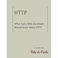 What Every Web Developer Should Know About HTTP (OdeToCode Programming Series Book 1) What Every Web Developer Should Know About HTTP (OdeToCode Programming Series Book 1) Kindle