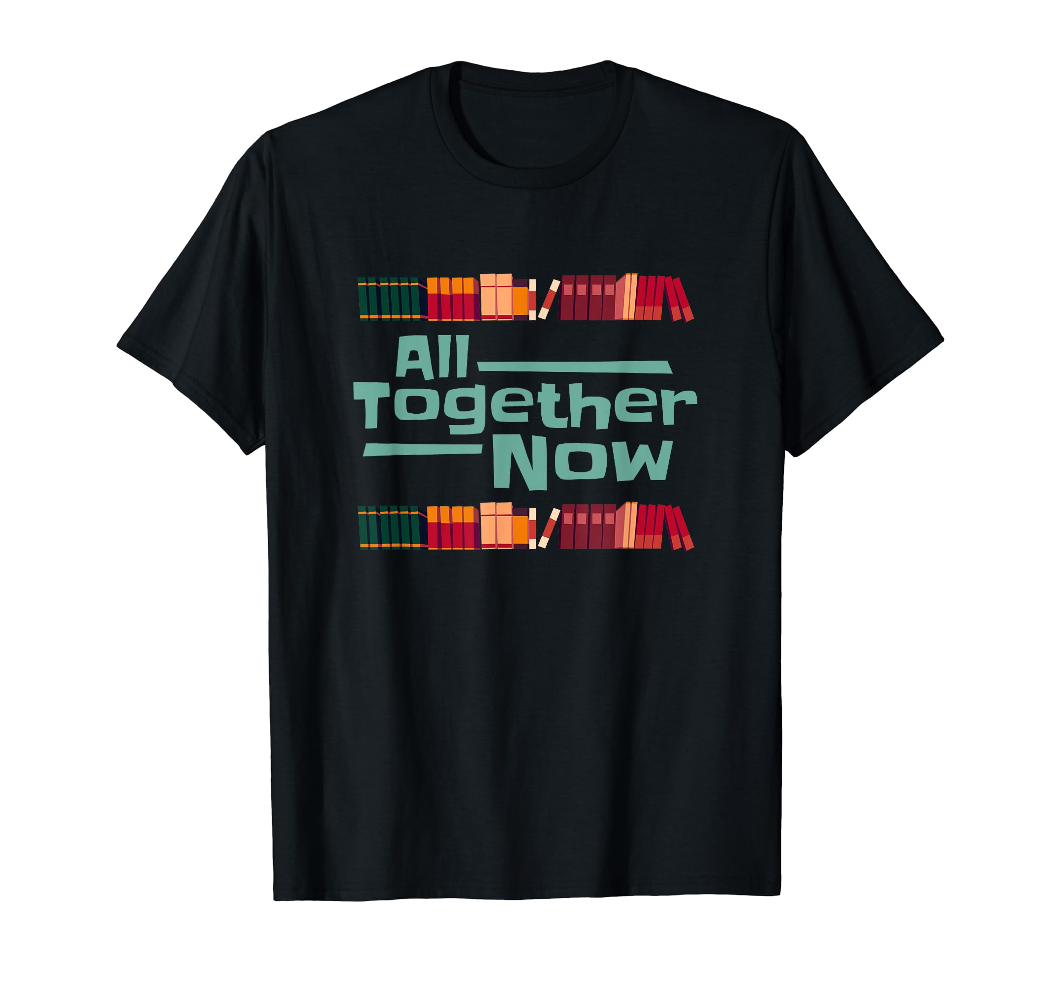All Together Now Summer Reading 2023 Library Books T-Shirt