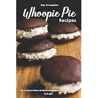 Slap 'Em Together! - Whoopie Pie Recipes: This Cookbook Offers 30 Different Delectably Whoopie Pie Recipes Slap 'Em Together! - Whoopie Pie Recipes: This Cookbook Offers 30 Different Delectably Whoopie Pie Recipes Paperback Kindle
