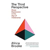 The Third Perspective: Brave Expression in the Age of Intolerance The Third Perspective: Brave Expression in the Age of Intolerance Hardcover Audible Audiobook Kindle