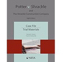Potter v. Shrackle and The Shrackle Construction Company: Case File, Trial Materials (NITA) Potter v. Shrackle and The Shrackle Construction Company: Case File, Trial Materials (NITA) Kindle Paperback
