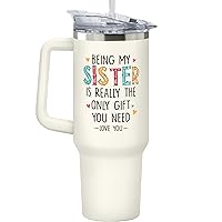 Gifts for Sister - Sister Gifts from Sister, Brother - Birthday Gifts for Sister, Mothers Day, Sister Birthday Gifts from Sister - Gifts for Sister - Valentines Day Gifts for Sister - 40 Oz Tumbler