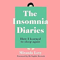 The Insomnia Diaries: How I learned to sleep again The Insomnia Diaries: How I learned to sleep again Audible Audiobook Paperback Kindle