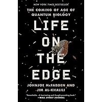 Life on the Edge: The Coming of Age of Quantum Biology Life on the Edge: The Coming of Age of Quantum Biology Paperback Audible Audiobook Kindle Hardcover Audio CD
