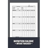 Nutrition Calorie Intake Tracker: Food Intake Journal for Men and Women, Calorie Intake Notebook