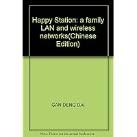 Happy Station: a family LAN and wireless networks Happy Station: a family LAN and wireless networks Paperback