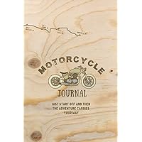 Motorcycle journal, Just start off and then the adventure carries your way, Motorcycle Journal Notebook for any motorcyclist and biker