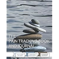 The Pain Tracking Book And Journal: 12 Months Undated Pain And Symptom Tracker, Daily Log Record Analyse Triggers Relief Medication, Record Track In Detail 90 Specific Pain Events