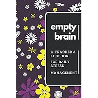 Empty Brain: A Tracker & Logbook for Anxiety and Stress Management.