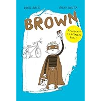 Brown (Volume 1) (My Alter Ego Is a Superhero) Brown (Volume 1) (My Alter Ego Is a Superhero) Paperback Board book