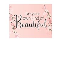 Be Your Own Kind of Beautiful - Inspirational Wall Decor, Motivational Flowers Wall Art Print For Living Room Decor, Office Decor, Home Decor, or Room Decor Aesthetic, Unframed - 8x10