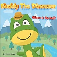 Buddy The Dinosaur: Where is my hat? The Book for kids age 2-6 years old Buddy The Dinosaur: Where is my hat? The Book for kids age 2-6 years old Kindle
