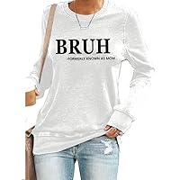 Bruh Formerly Known As Mom Shirt Crewneck Casual Shirt Humor Saying Print Top Funny Sweatshirt