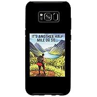 Galaxy S8+ It's Another Half Mile Or So Trekking Mountaineering Hiking Case