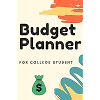 Budget Planner for College Students, Monthly and Weekly Include: Manage Your Money Easy