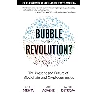 Blockchain Bubble or Revolution: The Future of Bitcoin, Blockchains, and Cryptocurrencies Blockchain Bubble or Revolution: The Future of Bitcoin, Blockchains, and Cryptocurrencies Paperback Kindle