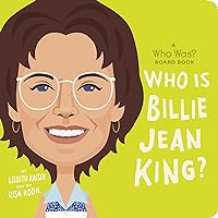Who Is Billie Jean King?: A Who Was? Board Book (Who Was? Board Books) Who Is Billie Jean King?: A Who Was? Board Book (Who Was? Board Books) Paperback Kindle Audible Audiobook Hardcover Board book