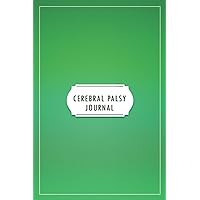 Cerebral Palsy Journal: Cerebral Palsy Management Journal Workbook with Daily Symptom, Pain, Fatigue, Anxiety, Mood Tracker with Inspirational Quotes and More!