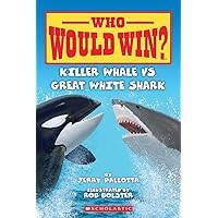 Who Would Win? Killer Whale vs. Great White Shark Who Would Win? Killer Whale vs. Great White Shark Paperback Hardcover