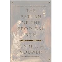 The Return of the Prodigal Son Anniversary Edition: A Special Two-in-One Volume, including Home Tonight The Return of the Prodigal Son Anniversary Edition: A Special Two-in-One Volume, including Home Tonight Kindle Hardcover