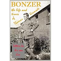 Bonzer the life and times of Thomas Kermode: Letters to his son Jim Bonzer the life and times of Thomas Kermode: Letters to his son Jim Kindle Paperback