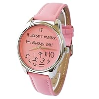 ZIZ Pink It Doesn't Matter, I'm Always Late Watch, Quartz Analog Watch with Leather Band