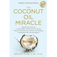 The Coconut Oil Miracle: Use Nature's Elixir to Lose Weight, Beautify Skin and Hair, Prevent Heart Disease, Cancer, and Diabetes, Strengthen the Immune System, Fifth Edition The Coconut Oil Miracle: Use Nature's Elixir to Lose Weight, Beautify Skin and Hair, Prevent Heart Disease, Cancer, and Diabetes, Strengthen the Immune System, Fifth Edition Paperback Kindle Audible Audiobook Audio CD