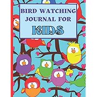 BIRD WATCHING JOURNAL FOR KIDS: A fun activity notebook for children to record bird sightings and include photos or drawings