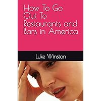 How To Go Out To Restaurants and Bars in America