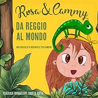 Rosa & Cammy: Da Reggio al Mondo (Italian Edition)