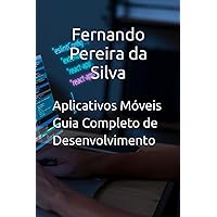 Aplicativos Móveis Guia Completo de Desenvolvimento (Portuguese Edition)