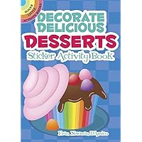 Decorate Delicious Desserts Sticker Activity Book (Dover Little Activity Books: Food)